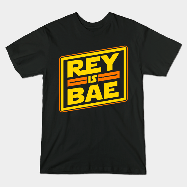 REY IS BAE
