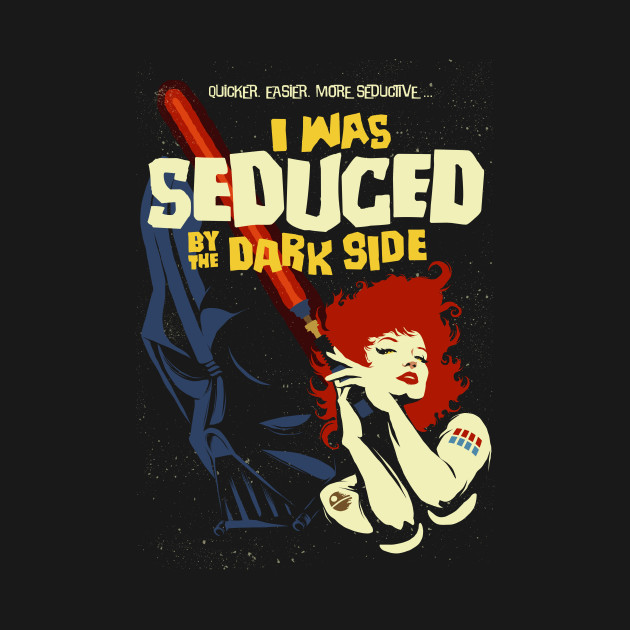 Seduced by the Dark Side