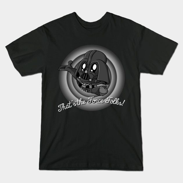 THAT'S THE FORCE FOLKS! T-Shirt THAT'S THE FORCE FOLKS!