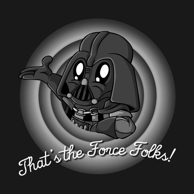 THAT'S THE FORCE FOLKS! Design THAT'S THE FORCE FOLKS!