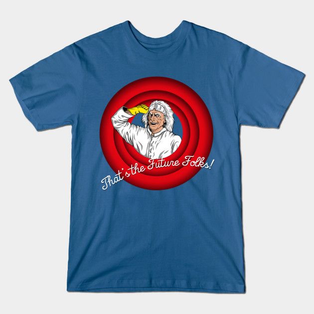 THAT'S THE FUTURE FOLKS! T-Shirt THAT'S THE FUTURE FOLKS!