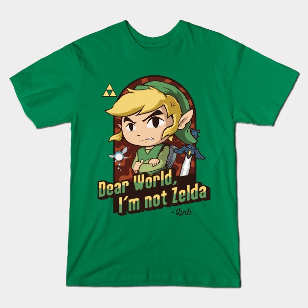 DEAR WORLD, I'M NOT ZELDA