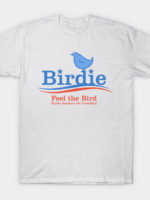 Feel The Bird T-Shirt