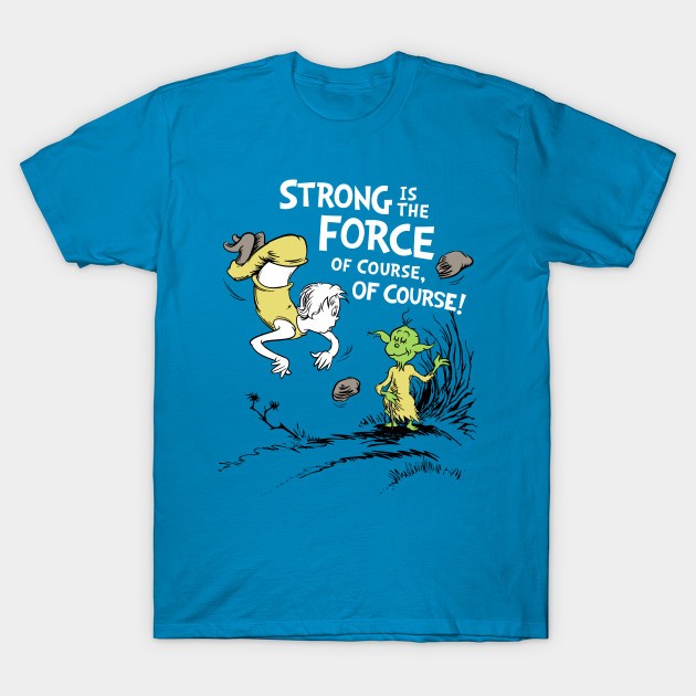 STRONG IS THE FORCE OF COURSE