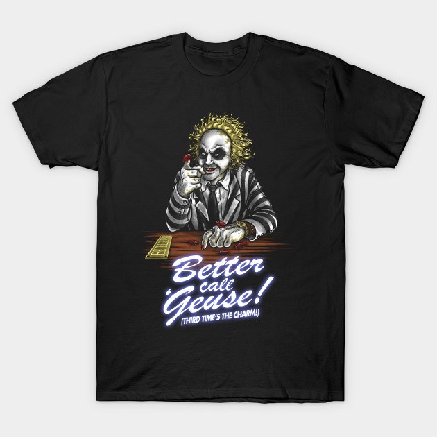 BETTER CALL GEUSE! T-Shirt BETTER CALL GEUSE!