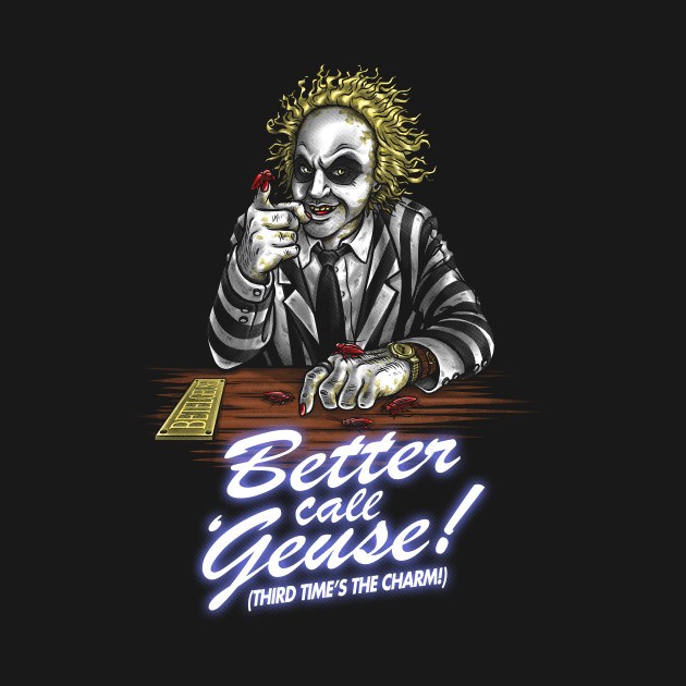 BETTER CALL GEUSE! Design BETTER CALL GEUSE!