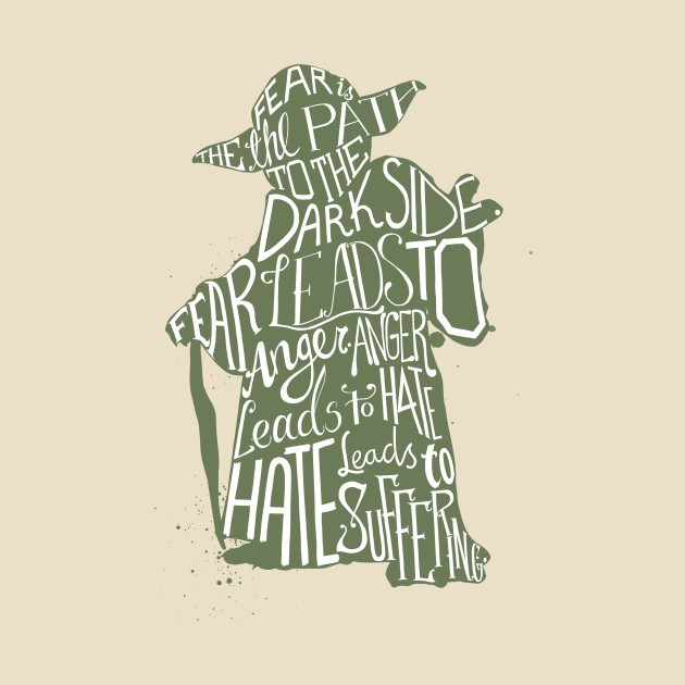 FEAR IS THE PATH TO THE DARK SIDE