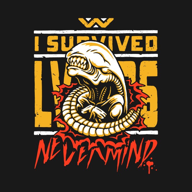 I SURVIVED LV-426 I SURVIVED LV-426