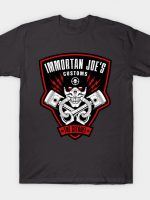 IMMORTAN JOE'S CUSTOMS T-Shirt