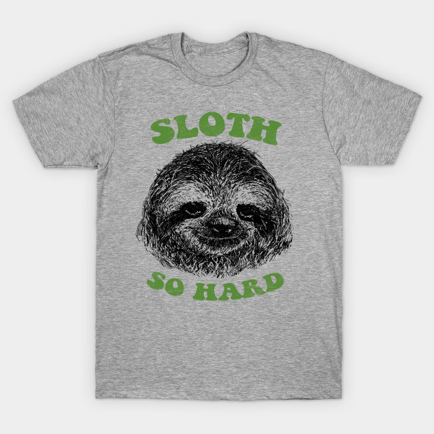 Sloth So Hard