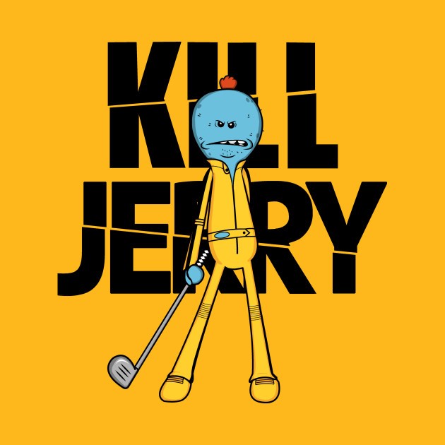 KILL JERRY KILL JERRY