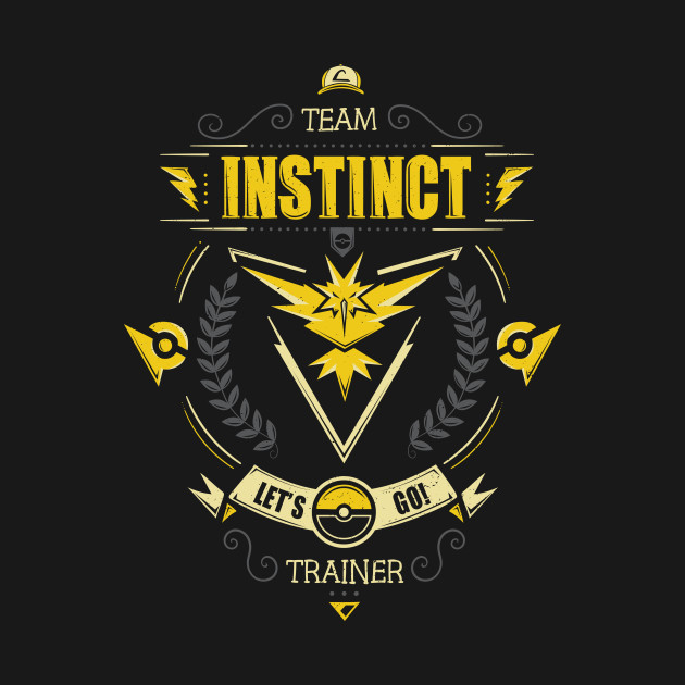 Let's go! Team instinct Let's go! Team instinct