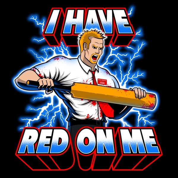 I Have Red On Me I Have Red On Me