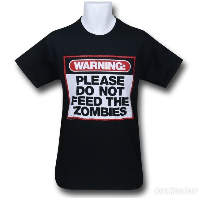 Do Not Feed The Zombies T-Shirt Do Not Feed The Zombies