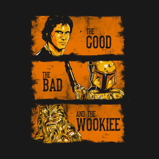 THE GOOD, THE BAD AND THE WOOKIEE