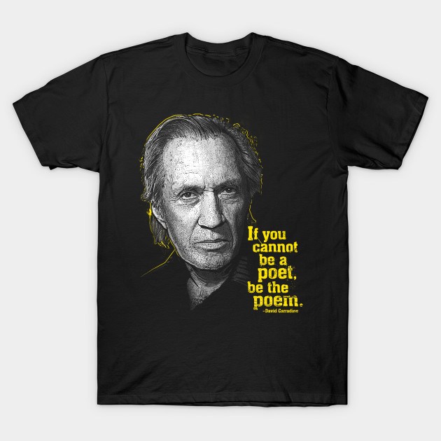 David Carradine - Be the Poem T-Shirt David Carradine - Be the Poem