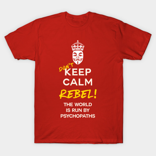 Don't Keep Calm T-Shirt Don't Keep Calm