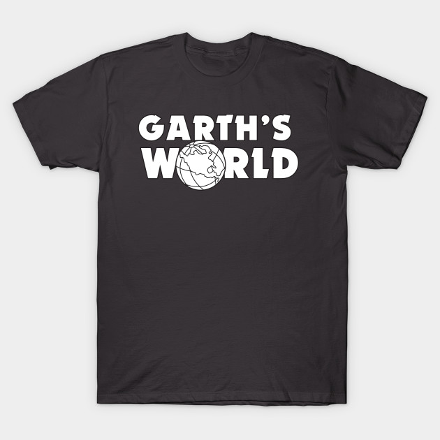 Garth's World T-Shirt Garth's World
