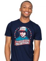 I Voted for Dustin T-Shirt