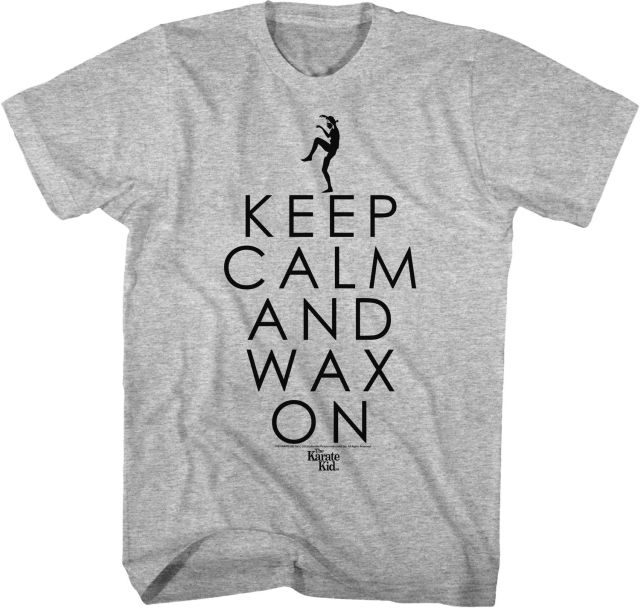 Karate Kid Keep Calm and Wax On