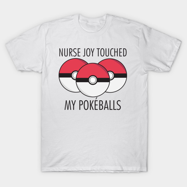 Nurse Joy Touched My Pokeballs