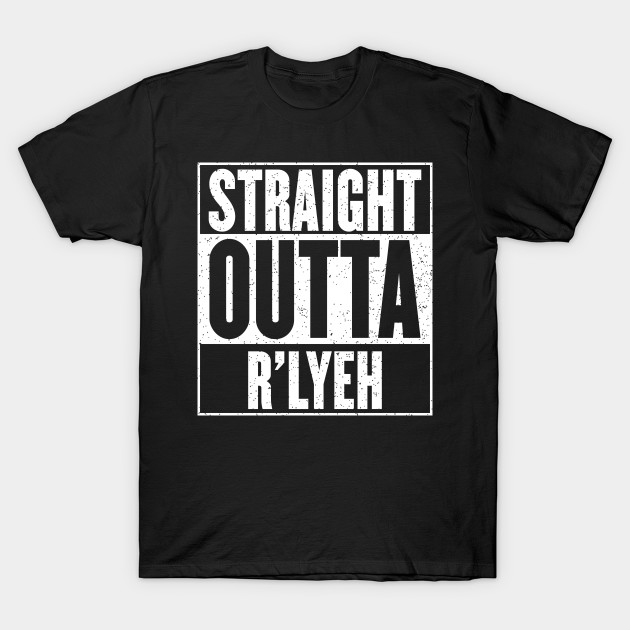Straight Outta R'lyeh - Cthulhu Lovecraft Mashup T-Shirt Straight Outta R'lyeh - Cthulhu Lovecraft Mashup