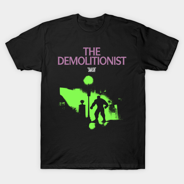 The Demolitionist T-Shirt The Demolitionist