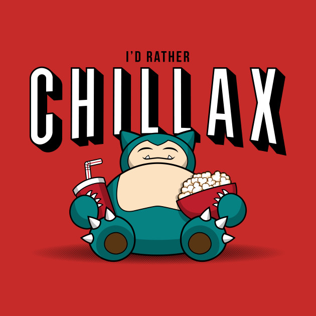 Chillax like a...