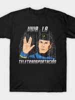 Viva la Teletransportación T-Shirt