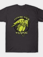 Choose Your Weapon T-Shirt
