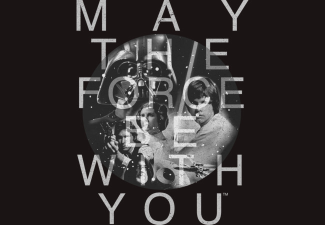 May The Force Be With You