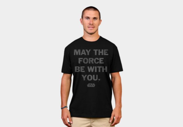 May the Force Be With You (distressed)
