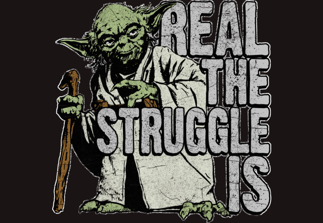 Real The Struggle Is