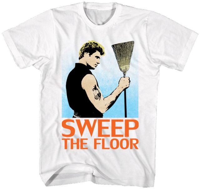 Sweep The Floor Karate Kid T-Shirt Sweep The Floor Karate Kid