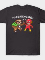 Your Pace Or Mine T-Shirt