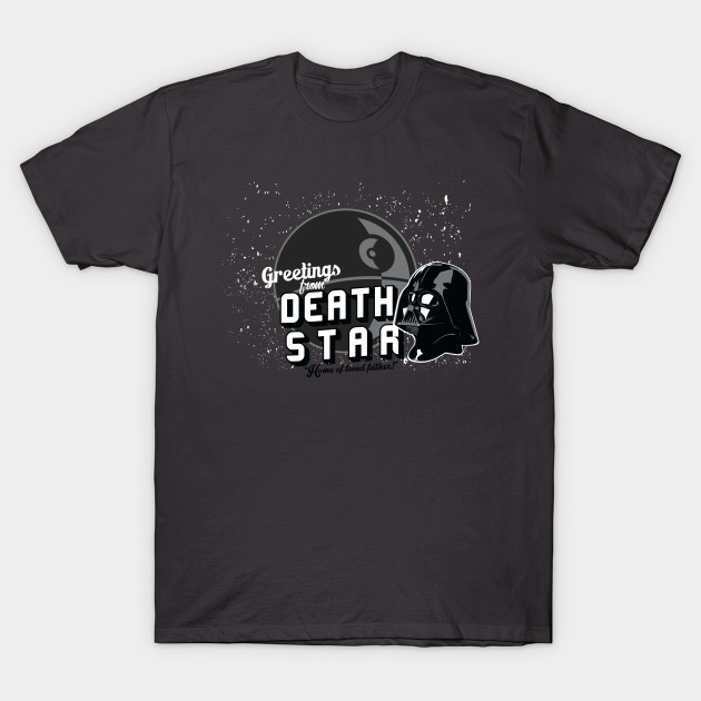 Greetings From Death Star T-Shirt Greetings From Death Star