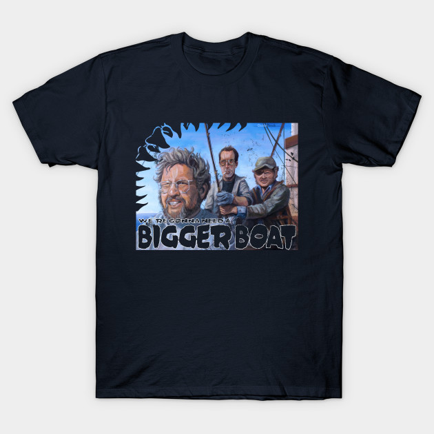 Jaws: We're Gonna Need A Bigger Shirt T-Shirt Jaws: We're Gonna Need A Bigger Shirt