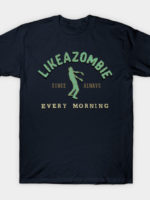 Like A Zombie T-Shirt