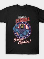 MAKE ETERNIA GREAT AGAIN T-Shirt