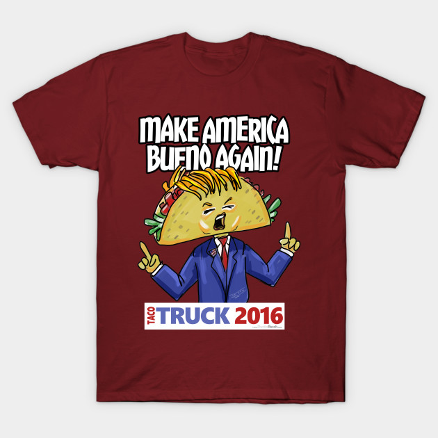 Taco Truck 2016: Make America Bueno Again