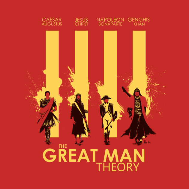The Great Man Theory