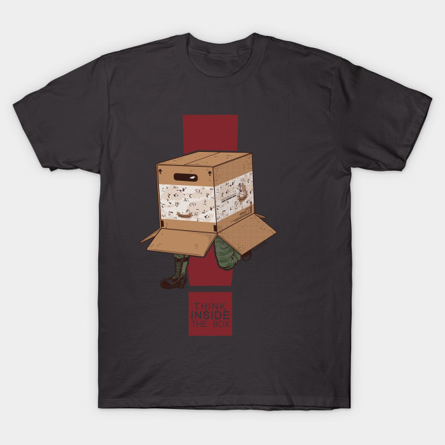 Think INSIDE the box T-Shirt Think INSIDE the box