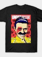 Under Pressure T-Shirt