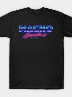 No I will never get over Macho Grande T-Shirt