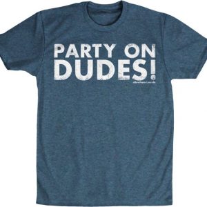 Party On Dudes Bill and Ted