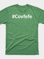 #Covfefe T-Shirt