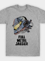 Full Metal Jaeger T-Shirt