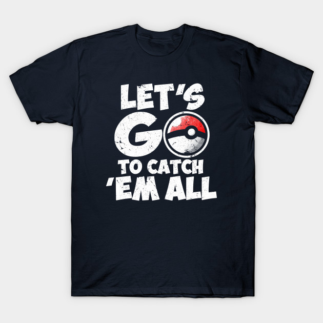 Let's go T-Shirt Let's go
