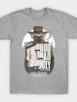 The Good The Bad The Pugly T-Shirt
