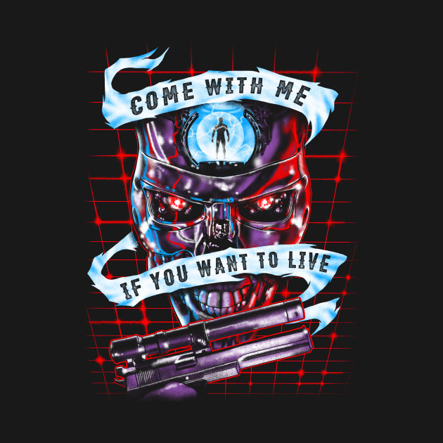 Come With Me If You Want To Live
